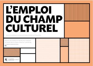 L'emploi du champ culturel -  Eléments de synthèse de l’état des lieux statistique de l'emploi dans le champ culturel au Luxembourg